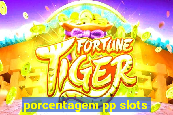 porcentagem pp slots